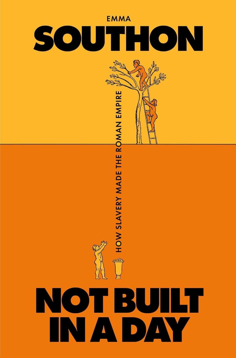 Cover of Not Built in a Day: How Slavery Made the Roman Empire by Emma Southon