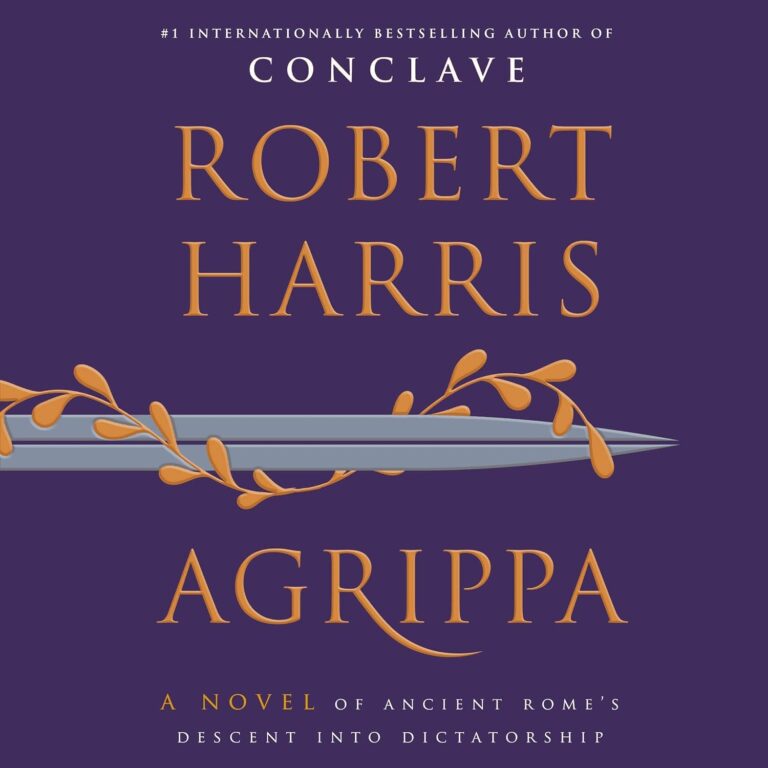 Cover of Agrippa: A Novel of Ancient Rome's Descent into Dictatorship by Robert Harris